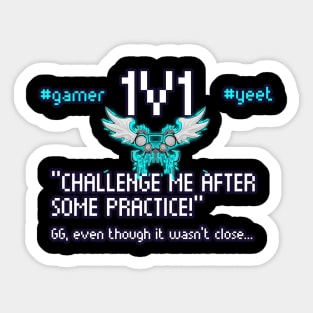 Challenge Me After Some Practice - 1v1 - Hashtag Yeet - Good Game Even Though It Wasn't Close - Ultimate Smash Gaming Sticker